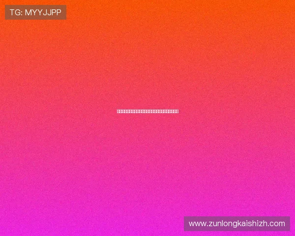 尊龙凯龙时官网进入网页的官方入口更新及安全提示指南